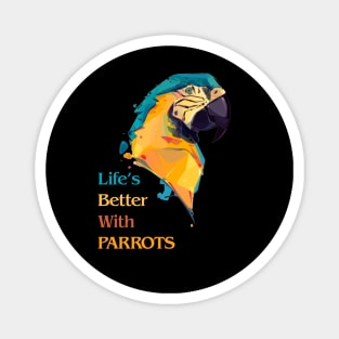 Life's Better With Parrots Fabulous Clothing Bird Lover Gift Magnet